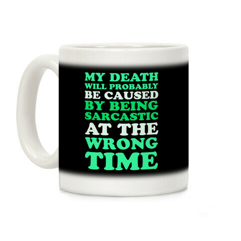 Sarcastic At The Wrong Time Coffee Mug