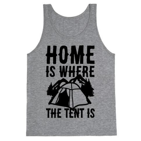 Home Is Where The Tent Is Tank Top