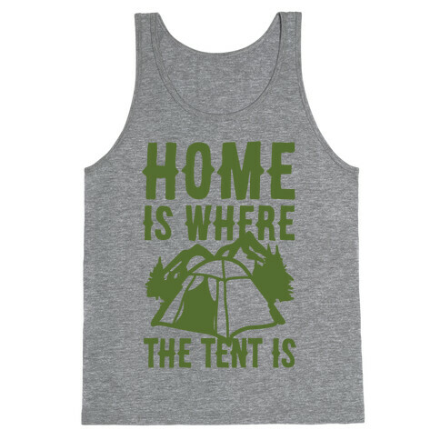 Home Is Where The Tent Is Tank Top