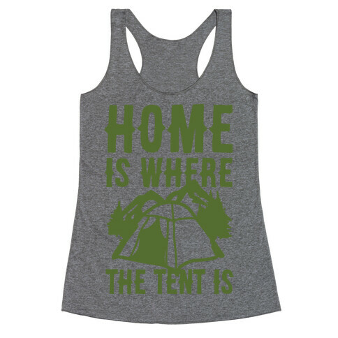 Home Is Where The Tent Is Racerback Tank Top