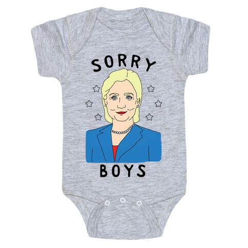Sorry Boys (Hillary Clinton) Baby One-Piece