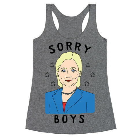 Sorry Boys (Hillary Clinton) Racerback Tank Top