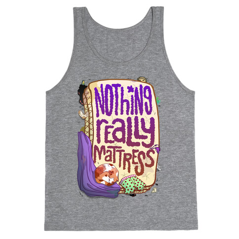 Nothing Really Mattress Tank Top