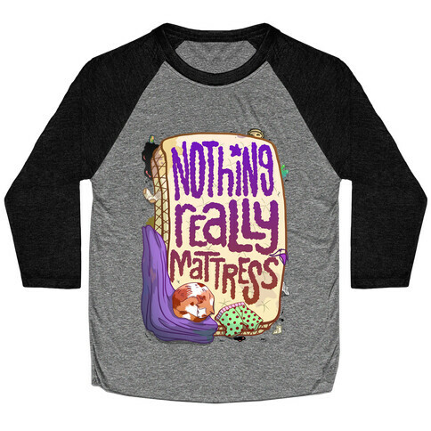 Nothing Really Mattress Baseball Tee