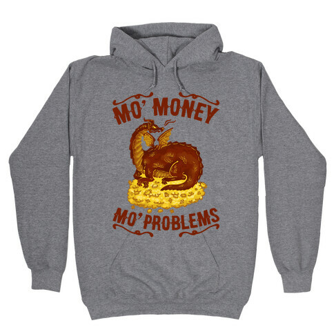 Mo' Money Mo' Problems Dragon Hoard Hooded Sweatshirt