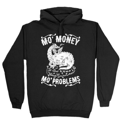 Mo' Money Mo' Problems Dragon Hoard Hooded Sweatshirt