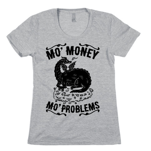 Mo' Money Mo' Problems Dragon Hoard Womens T-Shirt