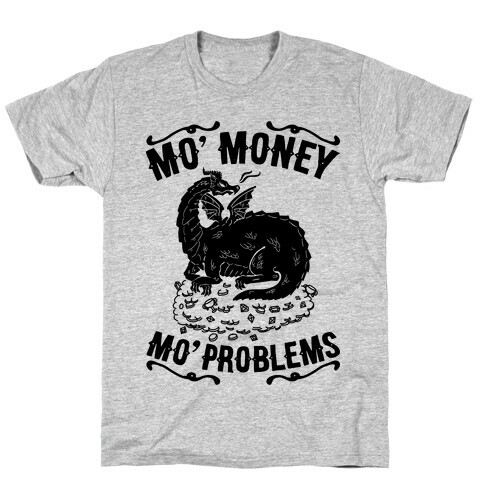 Mo' Money Mo' Problems Dragon Hoard T-Shirt
