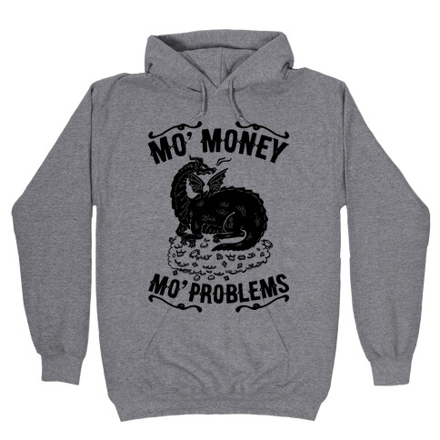 Mo' Money Mo' Problems Dragon Hoard Hooded Sweatshirt