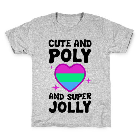 Cute And Poly And Super Jolly (Polysexual) Kids T-Shirt