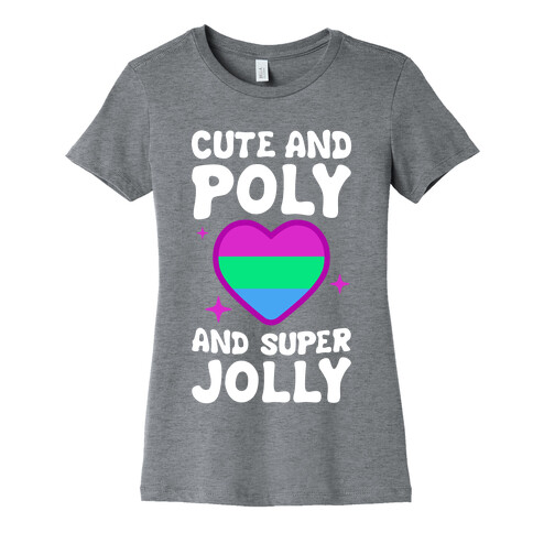 Cute And Poly And Super Jolly (Polysexual) Womens T-Shirt
