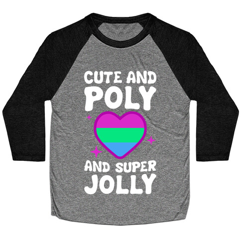 Cute And Poly And Super Jolly (Polysexual) Baseball Tee