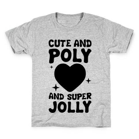 Cute And Poly And Super Jolly (Polysexual) Kids T-Shirt