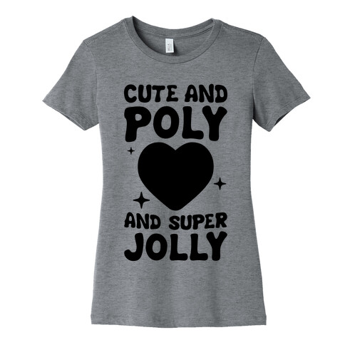 Cute And Poly And Super Jolly (Polysexual) Womens T-Shirt
