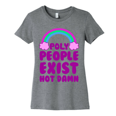 Poly People Exist, Hot Damn (Polysexual) Womens T-Shirt
