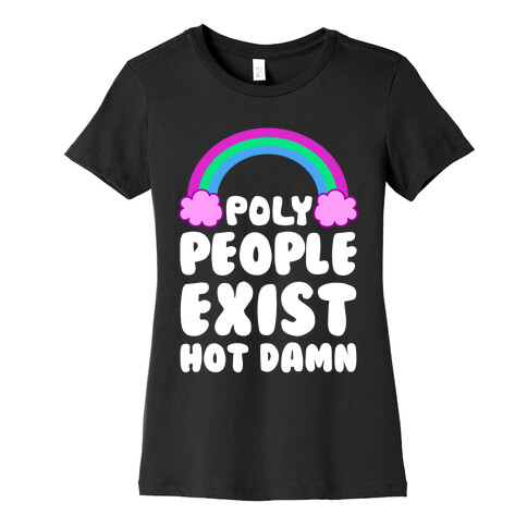 Poly People Exist, Hot Damn (Polysexual) Womens T-Shirt