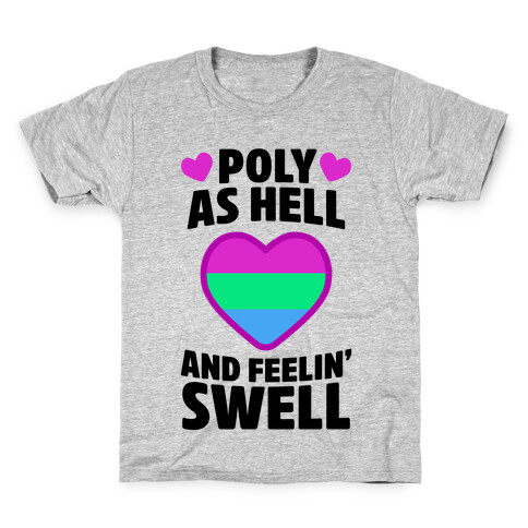 Poly As Hell And Feelin' Swell (Polysexual) Kids T-Shirt