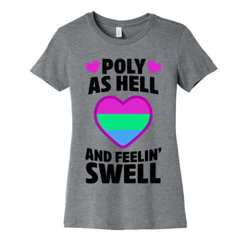 Poly As Hell And Feelin' Swell (Polysexual) Womens T-Shirt