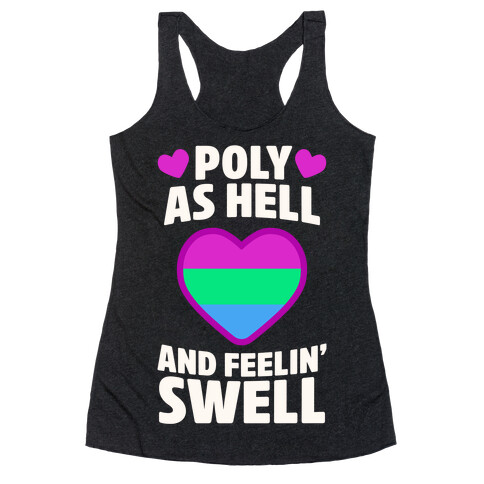 Poly As Hell And Feelin' Swell (Polysexual) Racerback Tank Top