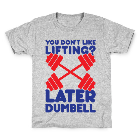 Later Dumbell Kids T-Shirt