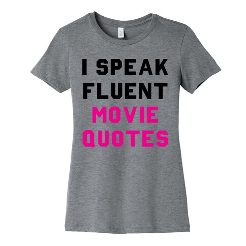 I Speak Fluent Movie Quotes Womens T-Shirt