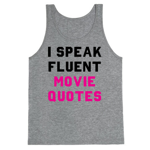 I Speak Fluent Movie Quotes Tank Top