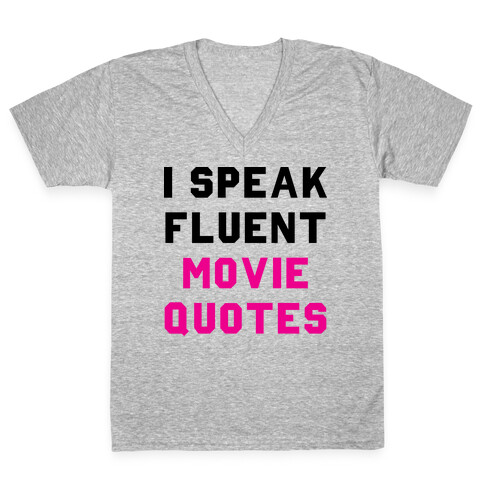 I Speak Fluent Movie Quotes V-Neck Tee Shirt