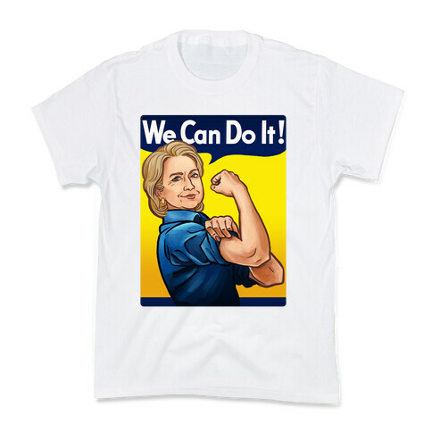 Hillary Clinton: We Can Do It! Kids T-Shirt
