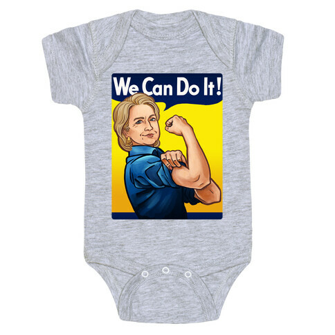 Hillary Clinton: We Can Do It! Baby One-Piece