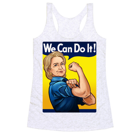 Hillary Clinton: We Can Do It! Racerback Tank Top