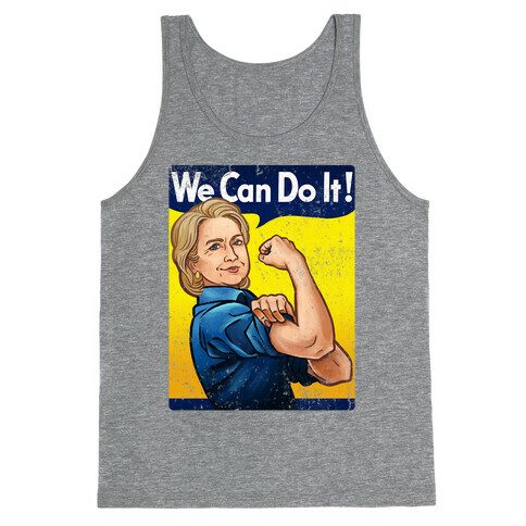 Hillary Clinton: We Can Do It! Tank Top