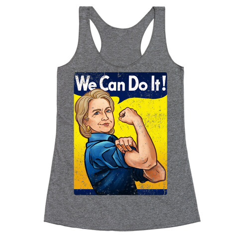 Hillary Clinton: We Can Do It! Racerback Tank Top