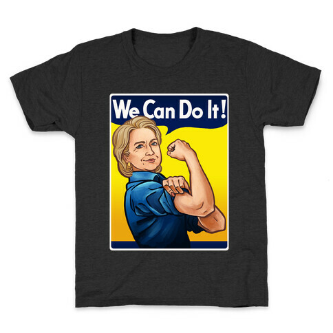 Hillary Clinton: We Can Do It! Kids T-Shirt