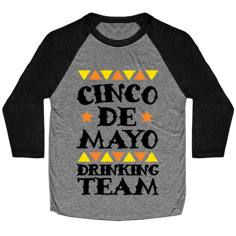 Cinco De Mayo Drinking Team Baseball Tee