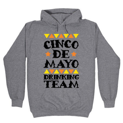 Cinco De Mayo Drinking Team Hooded Sweatshirt