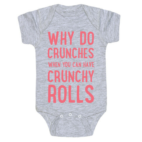 Why Do Crunches When You Can Have Crunchy Rolls Baby One-Piece