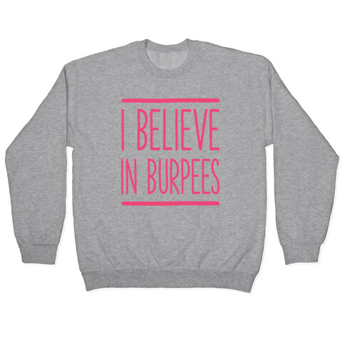 I Believe in Burpees Pullover