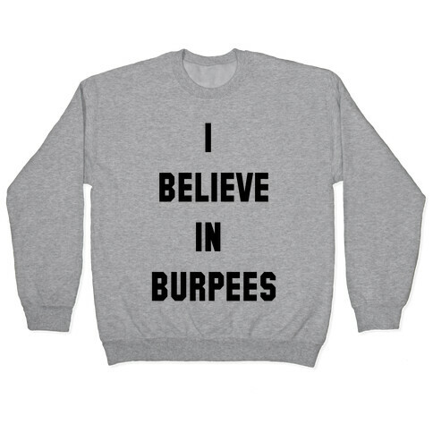 I Believe in Burpees Pullover