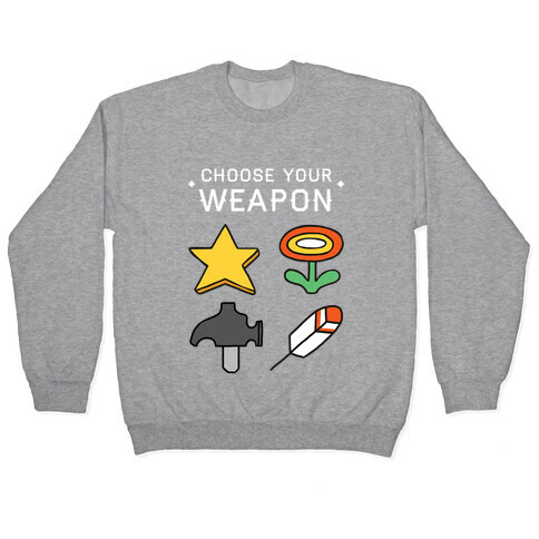 Choose Your Weapon Parody Pullover
