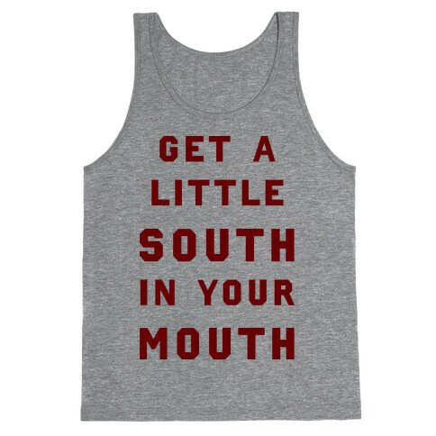 Get A Little South In Your Mouth Tank Top