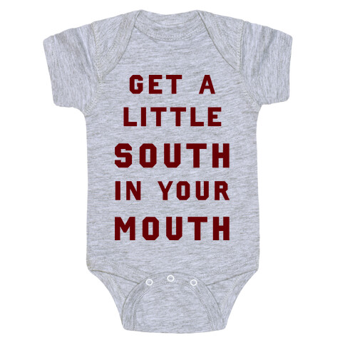Get A Little South In Your Mouth Baby One-Piece