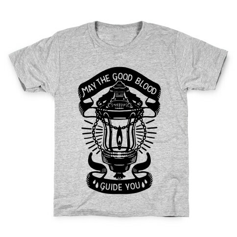 May The Good Blood Guide You Kids T-Shirt