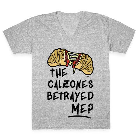 The Calzones Betrayed Me V-Neck Tee Shirt