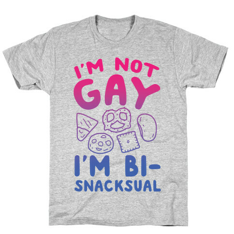 I'm Not Gay, I'm Bisnacksual T-Shirt
