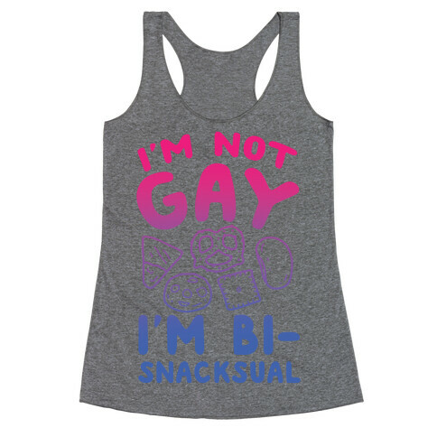 I'm Not Gay, I'm Bisnacksual Racerback Tank Top