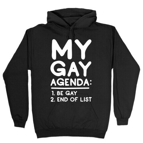 My Gay Agenda Hooded Sweatshirt