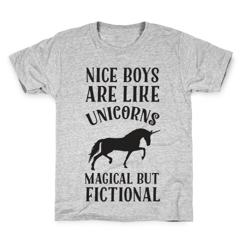 Nice Boys Are Like Unicorns Magical But Fictional Kids T-Shirt