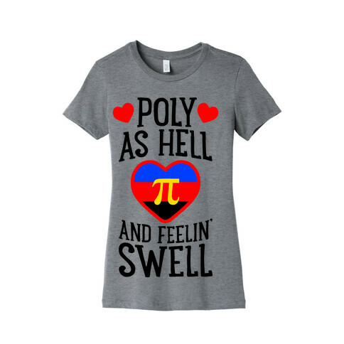 Poly As Hell And Feelin' Swell (Polyamorous) Womens T-Shirt