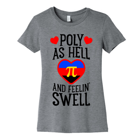 Poly As Hell And Feelin' Swell (Polyamorous) Womens T-Shirt