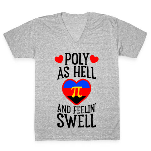 Poly As Hell And Feelin' Swell (Polyamorous) V-Neck Tee Shirt